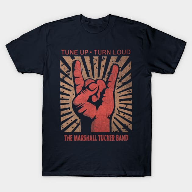 Tune up . Turn Loud The Marshall Tucker band T-Shirt by MenGemeyMashkan